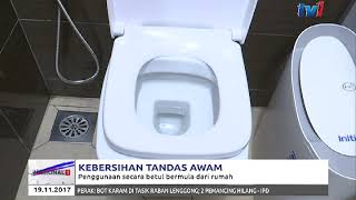 LAPORAN KHAS: KEBERSIHAN TANDAS AWAM - PENGGUNAAN SECARA BETUL BERMULA DARI RUMAH [19 NOV 2017]