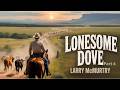 Lonesome Dove Part 4: The Final Ride 🏞️🔥 | Audiobook Part 4