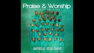 Praise & Worship Church In Zion SIBUTHENE ISKHALANGA [Qaphela Mzalwane Album]