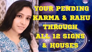 🤔 Rahu & your Unfinished Karma in this life | Rahu through all 12 signs & houses in D1 & D9