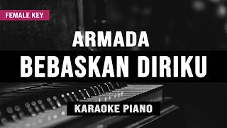 Bebaskan Diriku - Armada (Karaoke Piano) Female Key
