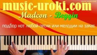 Madcon - Beggin (piano cover + ноты). Подбор нот на заказ!!! Madcon - Beggin (piano cover + ноты). Подбор нот на заказ!!!
