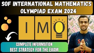 SOF International Mathematics Olympiad Exam 2024 | Best Strategy for the exam | Complete Information