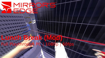 [PC] Mirrors Edge Mod | Mission | Lunch Break
