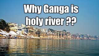 Why Ganga is holy river ??