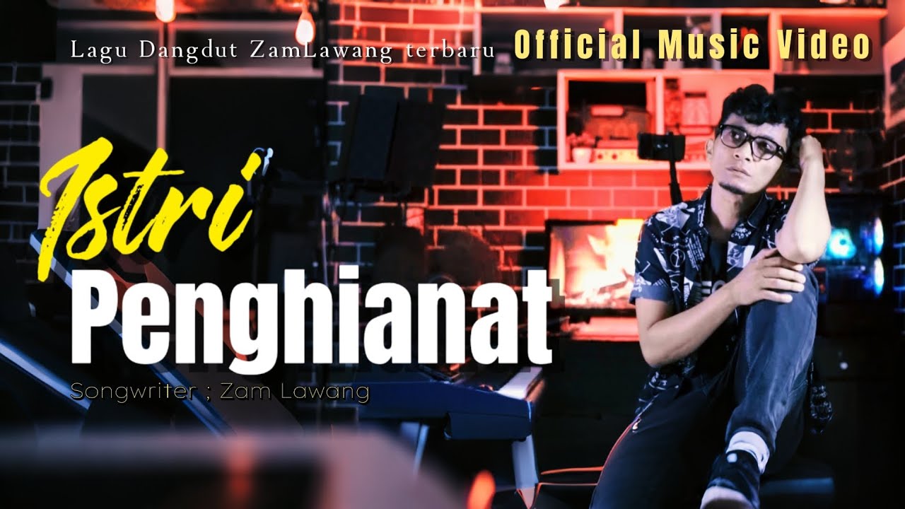 Istri Penghianat - Zam Lawang - ( Official Music Video )