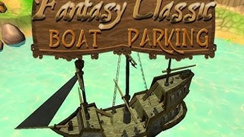 Online Unity Games Fantasy Classic Boat Parking