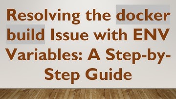 Resolving the docker build Issue with ENV Variables: A Step-by-Step Guide