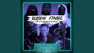SEASON FINALE Nito NB x Workrate x Skore Beezy x t.scam x E1 x Fumez The Engineer - Plugged In...