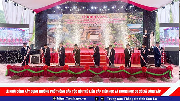 Lễ khởi công xây dựng Trường Phổ thông dân tộc nội trú liên cấp TH và THCS xã Lóng Sập