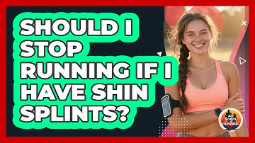 Should I Stop Running If I Have Shin Splints? - All Sorts Of Running