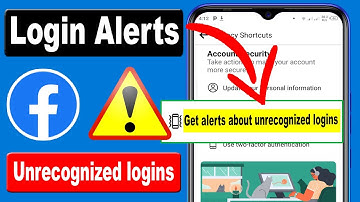 Get Alerts About Unrecognized Logins