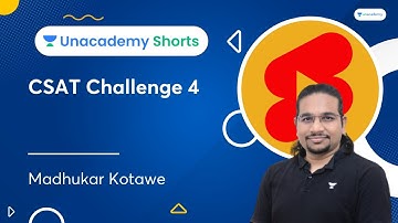 CSAT Challenge 4 | Madhukar Kotawe