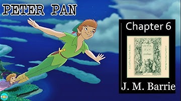 Peter Pan - Videobook | Ch 6 🎧 Audiobook with Scrolling Text 📖
