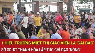 Phẫn Nộ 1 Hiệu Trưởng Miệt Thị Giáo Viên Là Gái Bao, Sở Gd-Đt Thanh Hóa Lập Tức Chỉ Đạo Nóng