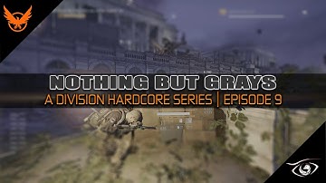 THE DIVISION 2 | NOTHING BUT GRAYS HARDCORE SERIES | EPISODE 9 | CAPITOL BUILDING