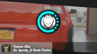 Sir Speedy ft.Blade Pacino - Vamos Alla [FTM] Resimi