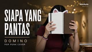 Siapa Yang Pantas - Domino | Pop Punk Cover | VoxAura ⚡ untuk yang ngerasa nggak pernah cukup 🖤