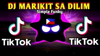 DJ VIRAL - MARIKIT SA DILIM X TIKTOK VIRAL (SIMPLE FUNKY) 2024 REMIX