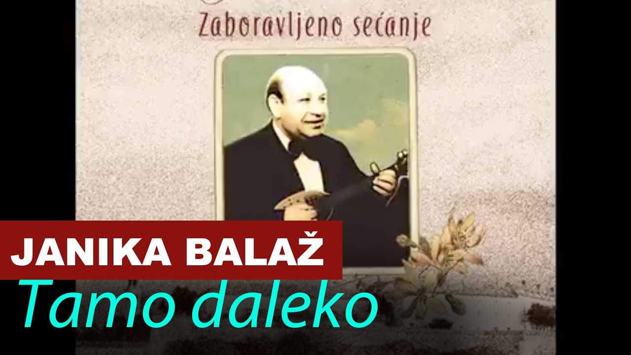 Janika Balaž - Tamo Daleko - Vojvodina Music Official