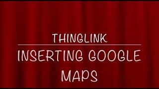 ThingLink Inserting Google Maps