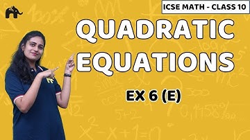 Quadratic Equations Problems Questions Class 10 ICSE Maths | Chapter 6 Exercise 6 E | Selina