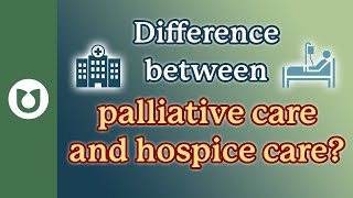 What is the difference between palliative care and hospice?