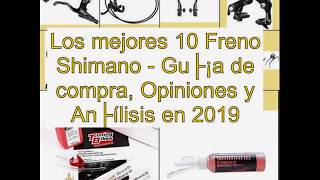 Los mejores 10 Freno Shimano - Guía de compra, Opiniones y Análisis en 2019