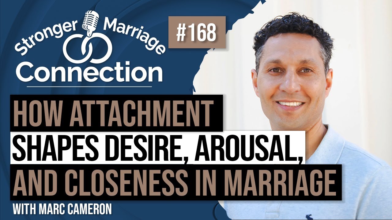 Как привязанность формирует желание, возбуждение и близость в браке | Марк Кэмерон | #168