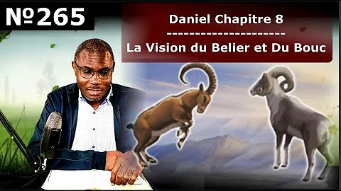 @Vido 265 - Daniel 8 - La Vision du blier et le bouc