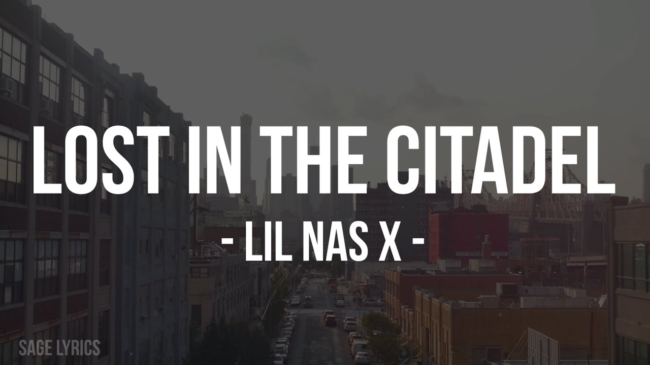Lil Nas X - LOST IN THE CITADEL (Lyrics) Montero - YouTube