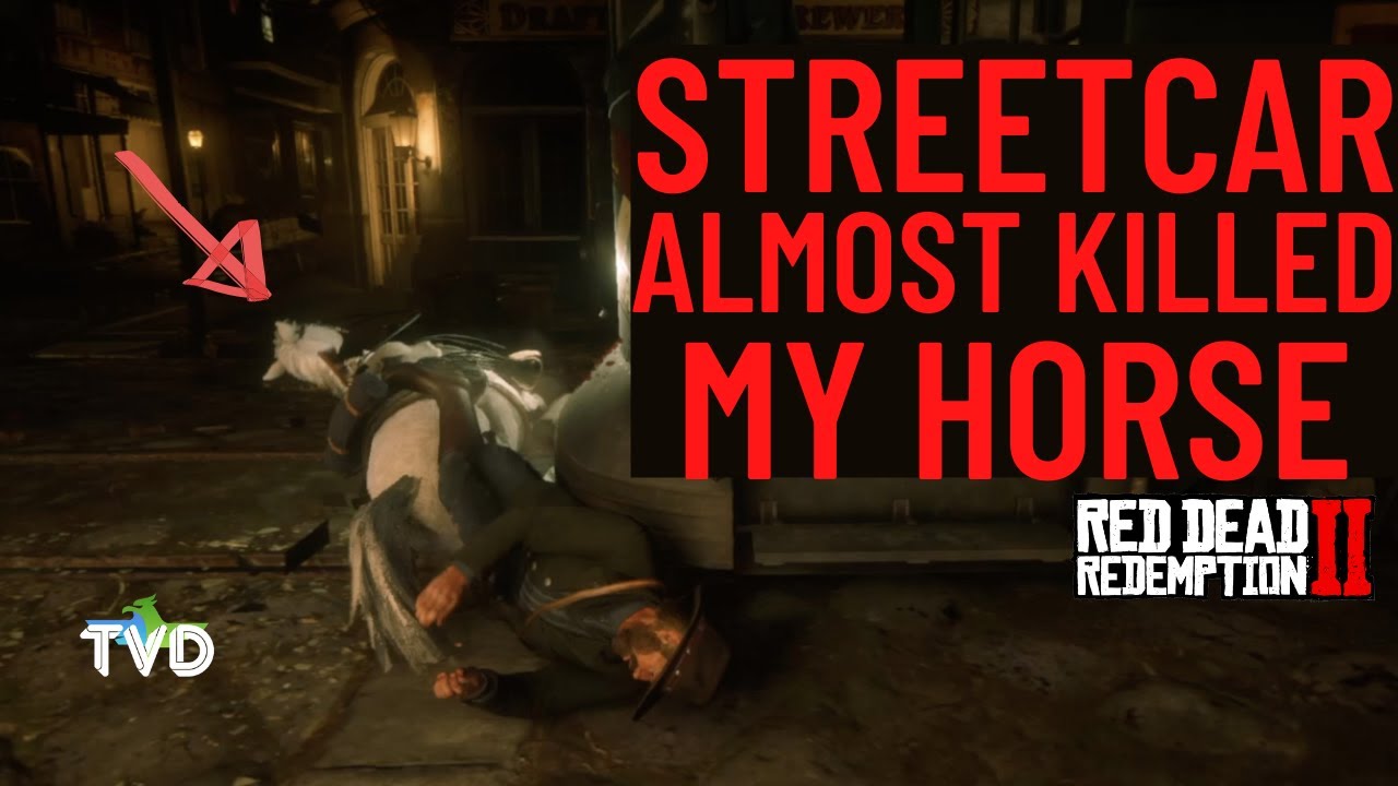 I ALMOST GOT MY HORSE KILLED BY STREETCAR | Red Dead Redemption 2 - YouTube