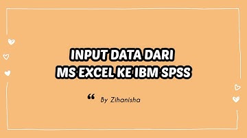 CARA MENGINPUT DATA DARI MS EXCEL KE APP IBM SPSS
