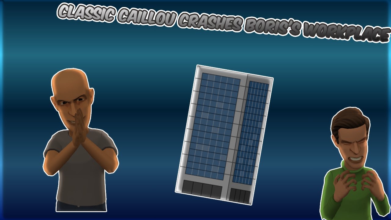 Classic Caillou Crashes Boris's Workplace/Arrested