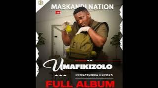 Umafikizolo - Uyoncengwa Unyoko EP | Maskandi 2025 new Album Mix