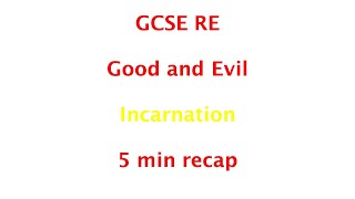 GCSE RE (Eduqas) - Incarnation 5min recap