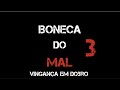 Boneca do Mal 3 - trailer