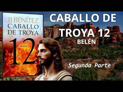 Libro Caballo De Troya 12 Belén Jesús Y Los Esenios Parte 2 JJ Benítez Resúmenes El Buen Lector 