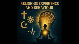 Thumbnail for Religious Experience: From Mystical Union to Neuro-Science