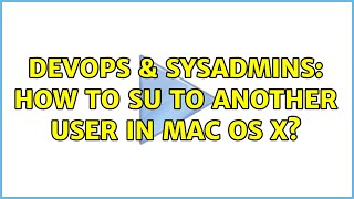 Famous DevOps & SysAdmins: How to su to another user in mac OS X? (2 Solutions!!) Net Worth