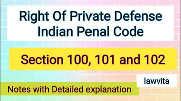 Section 100, 101 and 102 of Indian Penal Code | Right of Private Defense of Body IPC Lawvita