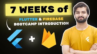 7 Weeks of Flutter & Firebase Developer Bootcamp Introduction #flutter #firebase