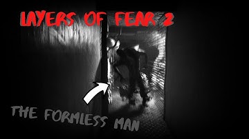 The Formless Man Chase Scenes--- Layers of Fear 2