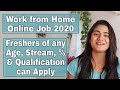 August 2020 Job Vacancy for Freshers : Work from Home Online Job. Any Age & Qualification can Apply.