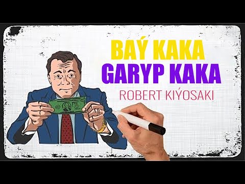 Robert Kiyosaki - Baý kaka, garyp kaka / Роберт Кийосаки - Богатый папа, бедный папа