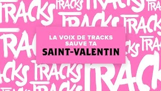 La voix de Tracks sauve ta Saint-Valentin - TRACKS - ARTE
