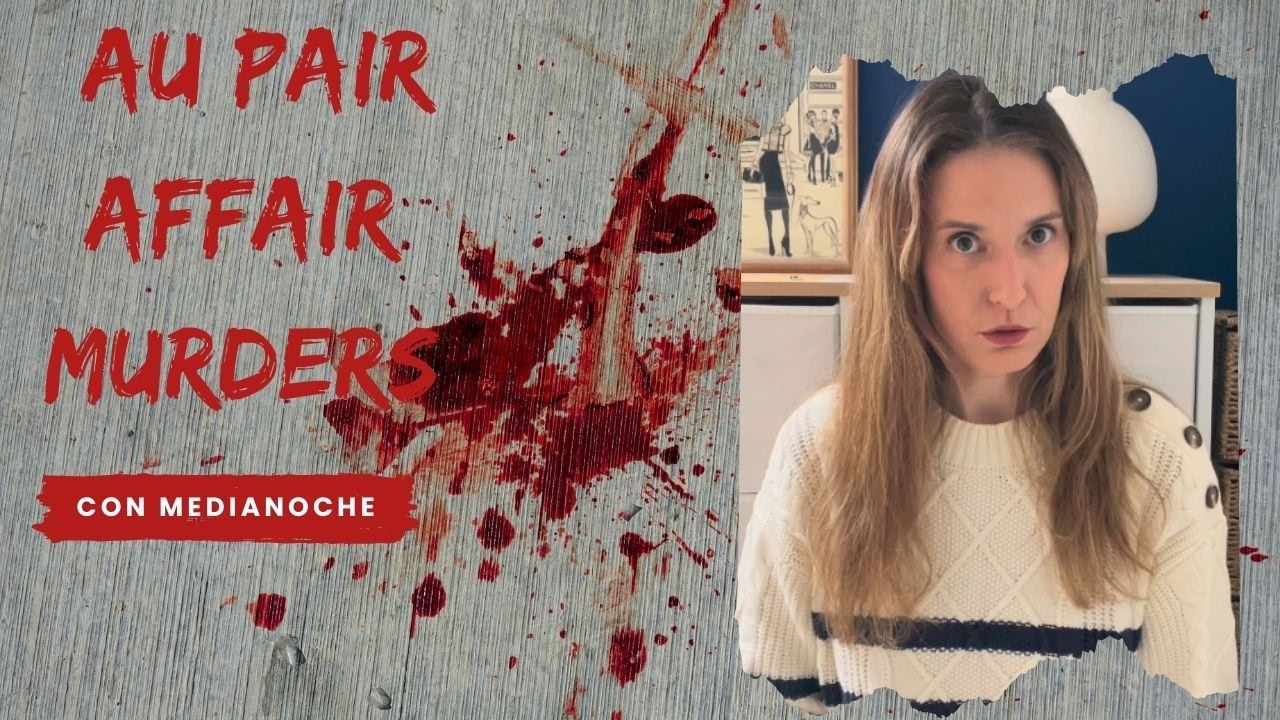 La Verdad Oculta Tras los ‘Au Pair Murders’ | Crimen, Engaño y Misterio | True Crime