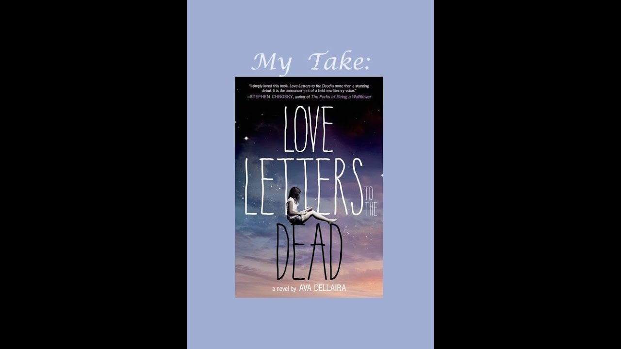 My Take: Love Letters to the Dead by Ava Dellaria | A Review