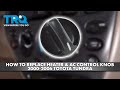 How to Replace Heater  AC Control Knob 2000-2006 Toyota Tundra