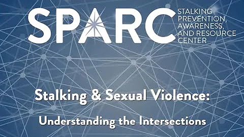 Webinar Recording: Intersections of Sexual Violence + Stalking